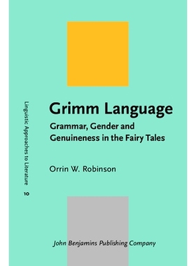 预订 Grimm Language: Grammar, Gender and Genuineness in the Fairy Tales: 9789027233448