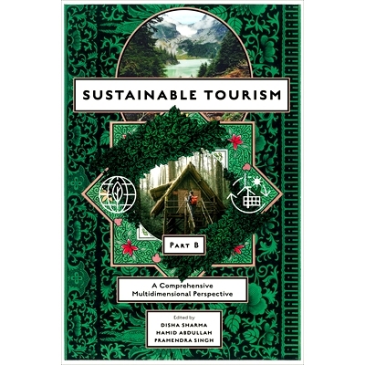 预订 Sustainable Tourism, Part B: A Comprehensive Multidimensional Perspective 可持续旅游，*部分：全面的多维度视角: 9781