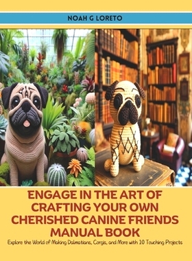 预订 Engage in the Art of Crafting Your Own Cherished Canine Friends Manual Book: Explore the World of Making Dalmatians