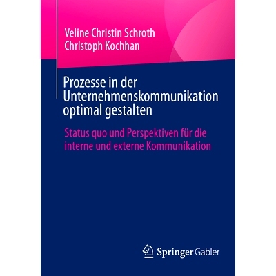 预订 Prozesse in der Unternehmenskommunikation optimal gestalten: Status quo und Perspektiven für die interne und exter