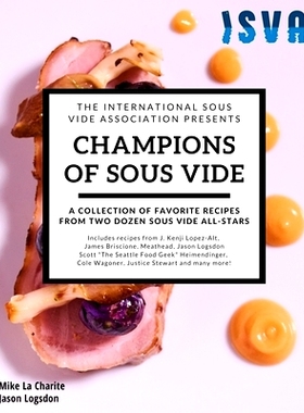 预订 Champions of Sous Vide: A Collection of Favorite Recipes from Two Dozen Sous Vide All-Stars: 9781945185120