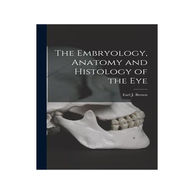 [预订]The Embryology, Anatomy and Histology of the Eye 9781015938960