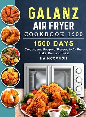 预订 Galanz Air Fryer Oven Cookbook 1500: 1500 Days Creative and Foolproof Recipes to Air Fry, Bake, Broil and Toast: 97