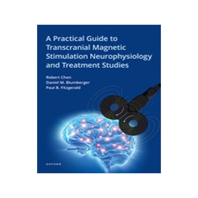 [预订]A Practical Guide to Transcranial Magnetic Stimulation Neurophysiology and Treatment Studies 9780199335848