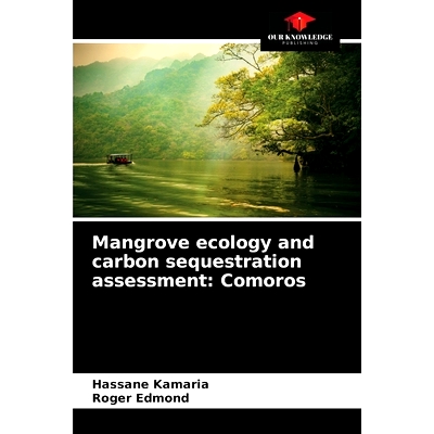 预订 Mangrove ecology and carbon sequestration assessment: Comoros: 9786204072128