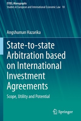 【预订】State-to-state Arbitration based on International Investment Agreements: Scope, Utilit 9783030500375
