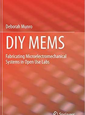 【预售】DIY Mems: Fabricating Microelectromechanical Systems in Open Use Labs