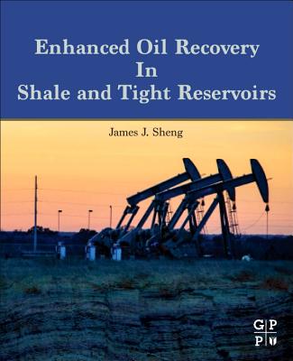 【预订】Enhanced Oil Recovery in Shale and Tight Reservoirs