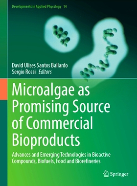 预订 Microalgae as Promising Source of Commercial Bioproducts: Advances and Emerging Technologies in Bioactive Compounds