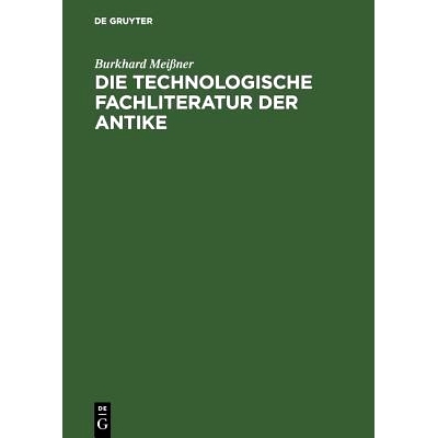 预订 Die technologische Fachliteratur der Antike: Struktur, Überlieferung und Wirkung technischen Wissens in der Antike