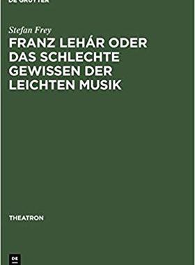 【预订】Franz Lehár oder das schlechte Gewissen der leichten Musik 9783484660120