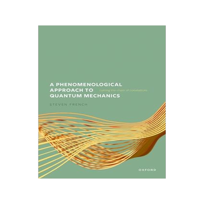 [预订]A Phenomenological Approach to Quantum Mechanics 9780198897958