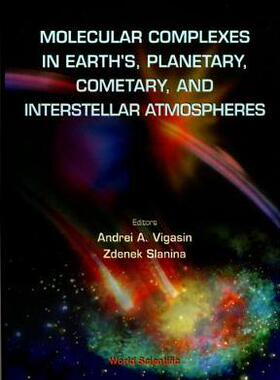【预订】Molecular Complexes in Earth’s, Planetary Cometary and Interstellar Atmospheres