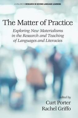 [预订]The Matter of Practice: Exploring New Materialisms in the Research and Teaching of Languages and Lit 9781648023101