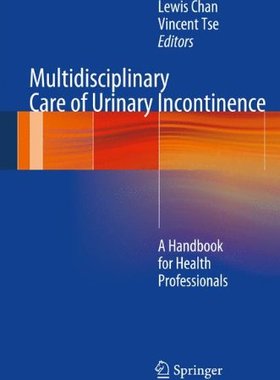 【预订】Multidisciplinary Care of Urinary Incontinence
