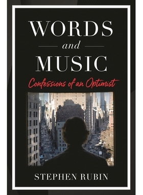 预订 Words and Music: Confessions of an Optimist 词和音乐 ： 一个乐观主义者的自白: 9781493065103
