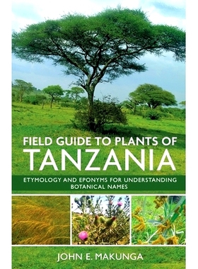 预订 Field Guide to Plants of Tanzania Etymology and Eponyms for Understanding Botanical Names: 9798892222556