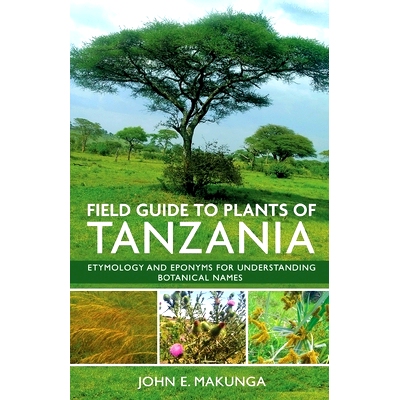 预订 Field Guide to Plants of Tanzania Etymology and Eponyms for Understanding Botanical Names: 9798892222556