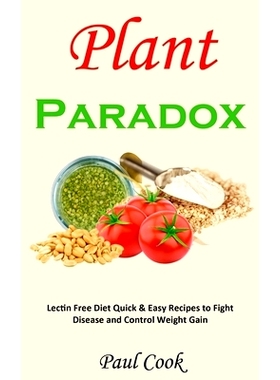 预订 Plant Paradox: Lectin Free Diet Quick & Easy Recipes to Fight Disease and Control Weight Gain