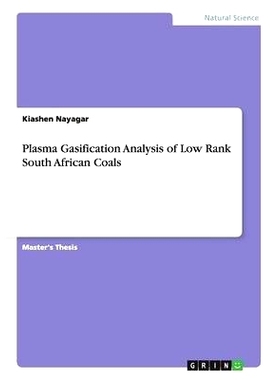 预订 Plasma Gasification Analysis of Low Rank South African Coals: 9783668047747