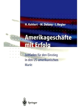 预订 Amerikageschäfte mit Erfolg: Leitfaden für den Einstieg in den US-amerikanischen Markt: 9783540638421
