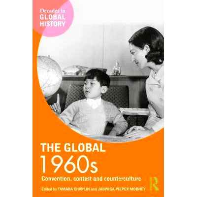 预订 The Global 1960s: Convention, contest and counterculture 全球20世纪60年代：合约、竞争与反文化: 9781138709485