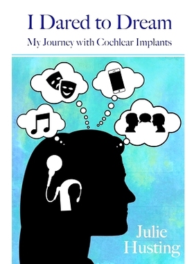 预订 I Dared to Dream: My Journey with Cochlear Implants: 9781794742703