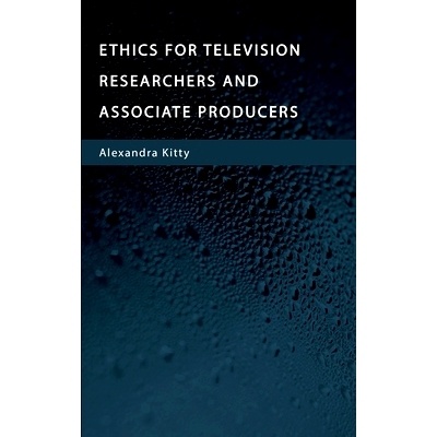 预订 Ethics for Television Researchers and Associate Producers: 9781804411834