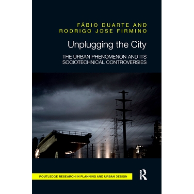 预订 Unplugging the City: The Urban Phenomenon and Its Sociotechnical Controversies: 9780367331795