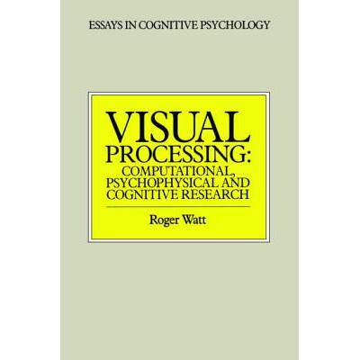Visual Processing: Computational Psychophysical and Cognitive Research: 9780863771729