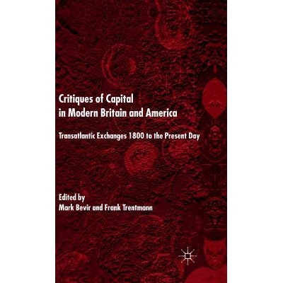 预订 Critiques of Capital in Modern Britain and America: Transatlantic Exchanges 1800 to the Present Day: 9780333980811
