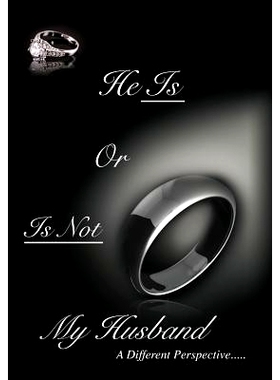 预订 He Is or Is Not My Husband: A Different Perspective: 9781478742586