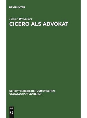 预订 Cicero als Advokat: Vortrag gehalten vor der Berliner Juristischen Gesellschaft am 29. April 1964 西塞罗ALS Advokat