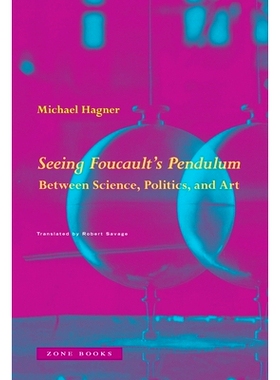 预订 Seeing Foucault’s Pendulum: Between Science, Politics, and Art: 9781945861062