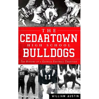 预订 The Cedartown High School Bulldogs: The History of a Georgia Football Tradition: 9781540232076