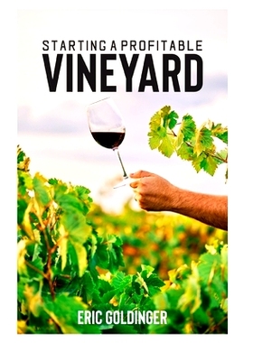 预订 Starting a Profitable Vineyard: The Step by Step Guide for Passionate Entrepreneur: 9798519608442