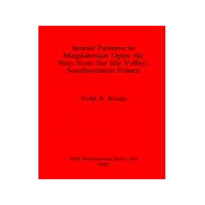 [预订]Spatial patterns in Magdalenian open air sites from the Isle valley, southwestern France 9780860544456
