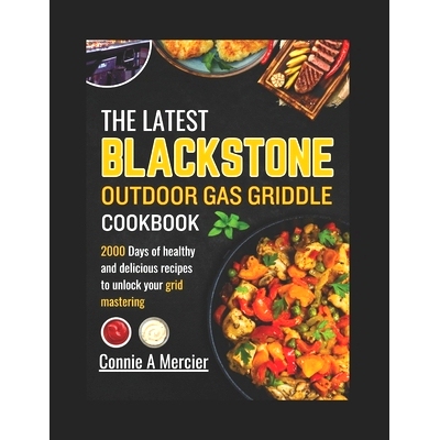 预订 The Latest Blackstone Outdoor Gas Griddle Cookbook: 2000 Days of Healthy and Delicious Recipes to Unlock Your Grid