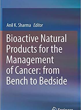 【预售】Bioactive Natural Products for the Management of Cancer: from Bench to Bedside