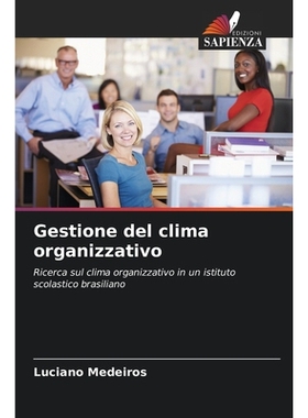 预订 Gestione del clima organizzativo: Ricerca sul clima organizzativo in un istituto scolastico brasiliano. DE: 9786209