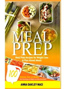 预订 Meal Prep: 100 Delicious, Easy, and Healthy Meal Prep Recipes for Weight Loss & Plan Ahead Meals (Meal Planning, Ba