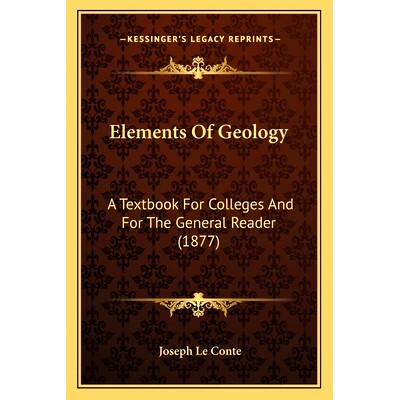 预订 Elements Of Geology: A Textbook For Colleges And For The General Reader (1877): 9781168154910