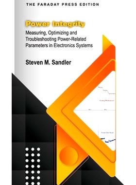 预订 Power Integrity: Measuring, Optimizing and Troubleshooting Power-Related Parameters in Electronics Systems