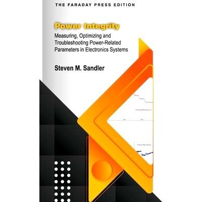 预订 Power Integrity: Measuring, Optimizing and Troubleshooting Power-Related Parameters in Electronics Systems
