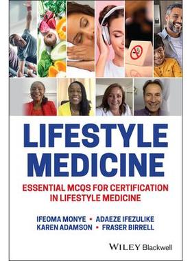 Lifestyle Medicine: Essential Mcqs for Certification in Lifestyle Medicine生活方式医学–生活方式医学认证的基本多项选择