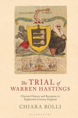 【预订】The Trial of Warren Hastings: Classical Oratory and Reception in Eighteenth-Century England