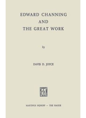预订 Edward Channing and the Great Work: 9789024716340