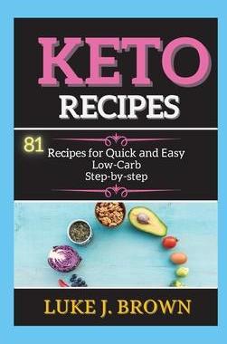 [预订]KЕto RЕcipЕs: 81 Recipes for Quick аnd Еаsy Low-Cаrb St 9781802268287