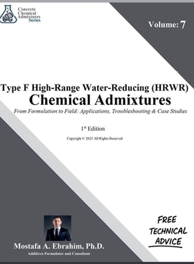预订 Type F High-Range Water-Reducing (HRWR) Chemical Admixtures - From Formulation to Field: Formulations, Applications