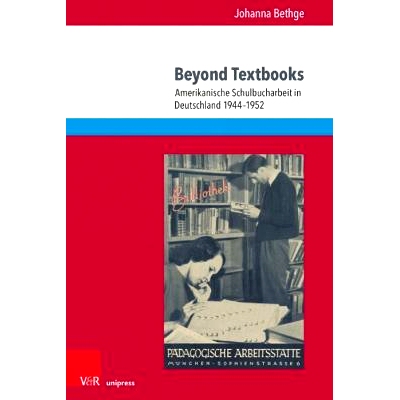 预订 Beyond Textbooks: Amerikanische Schulbucharbeit in Deutschland 1944–1952 **：1944-1952 年德国的美国*